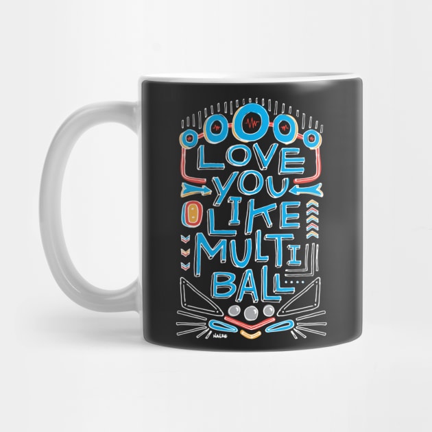 Love You Like Multi-Ball by narly